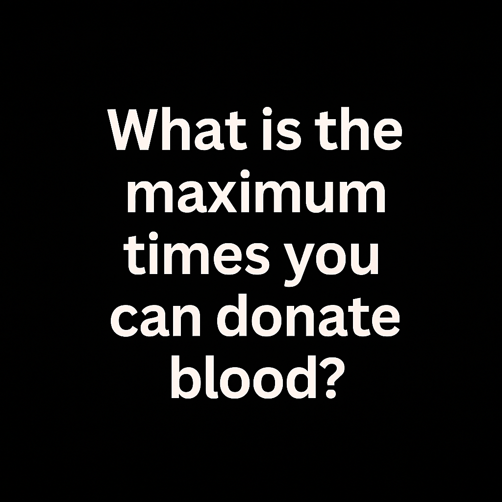 How many time can i donate blood  